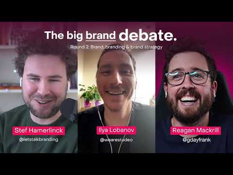 The big brand debate #2: Brand, branding & brand strategy