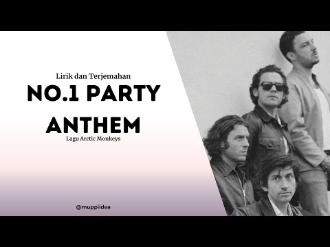 Lagu Arctic Monkeys - Lirik dan Terjemahan No.1 Party Anthem