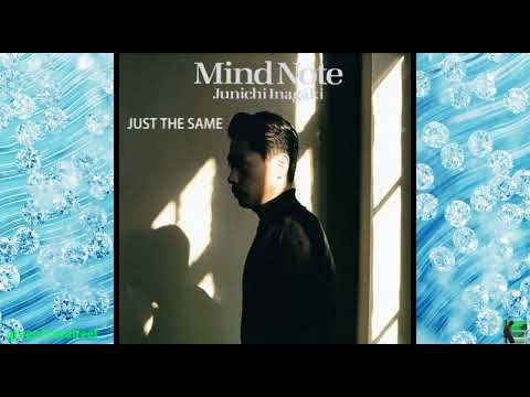 JUST THE SAME － 稲垣潤一 / JUNICHI INAGAKI《歌詞付き》アルバム「MIND NOTE」より