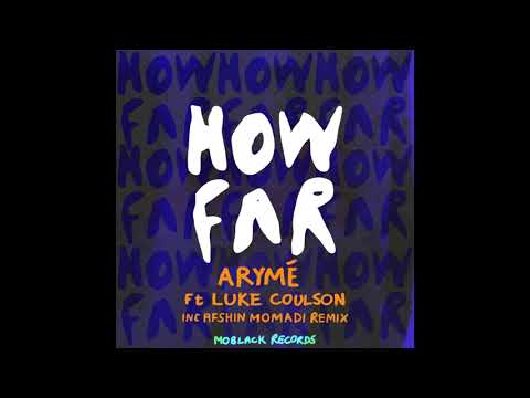 ARYMÉ feat. Luke Coulson - How Far (Afshin Momadi Remix)