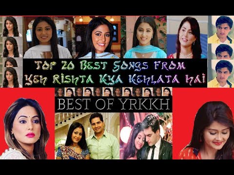 Top 20 Best Songs From Yeh Rishta Kya Kehlata Hai | ☆BEST OF YRKKH☆ |