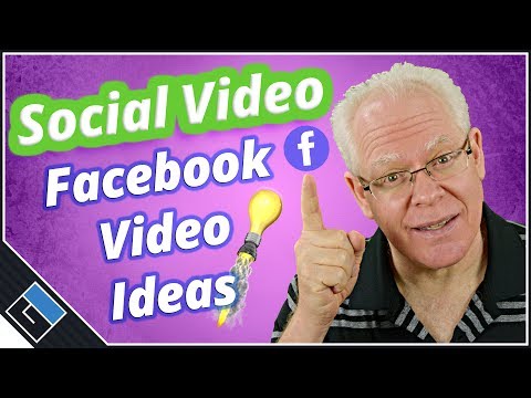 Facebook Video Ideas