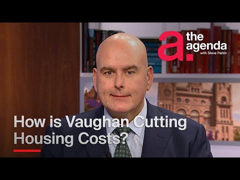 How Vaughan is Cutting Housing Costs | The Agenda