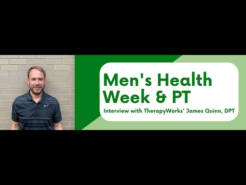 Men's Health Week and PT: Interview with TherapyWorks' James Quinn, DPT