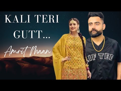 Kali Teri Gutt - Amrit Maan I Latest Punjabi Songs I New Punjabi Song I Singh mp3 Music