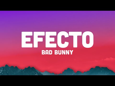 Bad Bunny - Efecto (Letra/Lyrics)