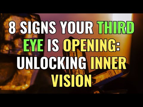 8 Signs Your Third Eye Is Opening: Unlocking Inner Vision | Awakening | Spirituality | Chosen Ones