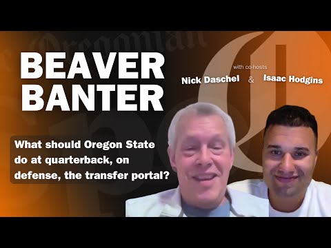 What should Oregon State do at quarterback, on defense, the transfer portal? Beaver Banter