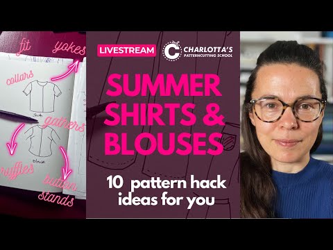 How to design & draft blouses and shirts | 10 pattern hack ideas