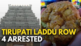 Tirupati Laddu Row | SIT Led By CBI Arrests Four | Tirupati News | N18V | CNBC TV18