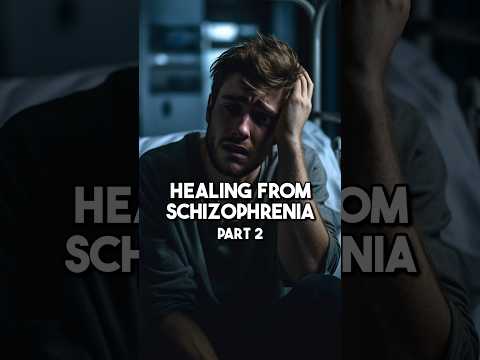 Healing From Schizophrenia (Part 2) #schizophrenia #mentalillness #miracle