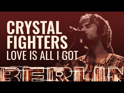 Crystal Fighters - Love Is All I Got [BERLIN LIVE]