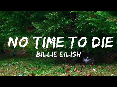 Billie Eilish - No Time To Die (Lyrics)  | Music one for me