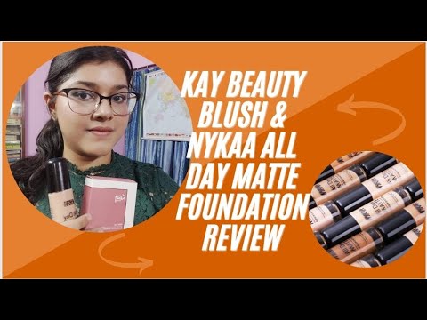 Nykaa All Day matte foundation and Kay Beauty Blush Review