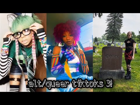 alt/queer tiktoks 3!