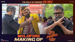 Wildfire🔥 Making of Pushpa 2 The Rule | Allu Arjun | Sukumar | Rashmika | Fahadh F | DSP