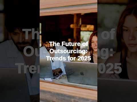 The Future of Outsourcing: Trends for 2025 #outsourcing #itoutsourcing #trends