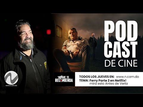 PODCAST: ¡No Veas Ferry 2 Antes de Ver Esto! | Por Marc Mejía