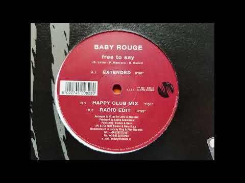 BABY ROUGE - FREE TO SAY (HAPPY CLUB MIX) HQ