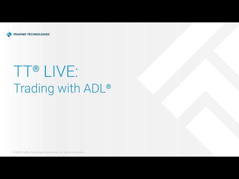 TT® Live: Trading with ADL®: Part 1