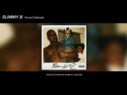 Slimmy B - I'm so Cutthroat (Official Audio)