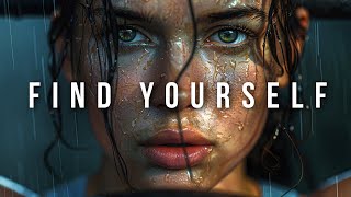 HOW TO FIND YOURSELF AGAIN - Best Motivational Video