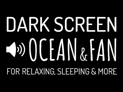 Dark Screen OCEAN WAVES Sounds & FAN Noise for Deep Sleep