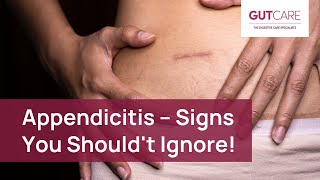 Signs of Appendicitis You Shouldn't Ignore | GUTCARE