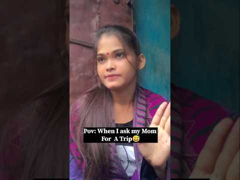 POV : When I ask My Indian Mom For  A  Trip 😅  || laugh With honey | #shorts #trip #relatable