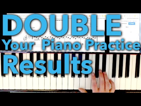 Cut Your Piano Practice Time in Half and DOUBLE Your Results [Free Webinar]