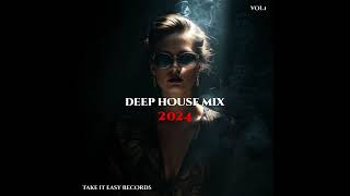 Deep House Mix 2024 Vol.1 ' Mix by Take It Easy Records