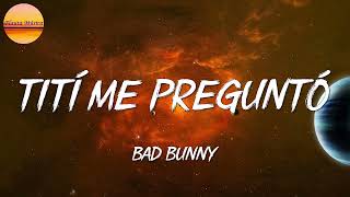 🎵 Bad Bunny - Tití Me Preguntó (Letra\Lyrics)