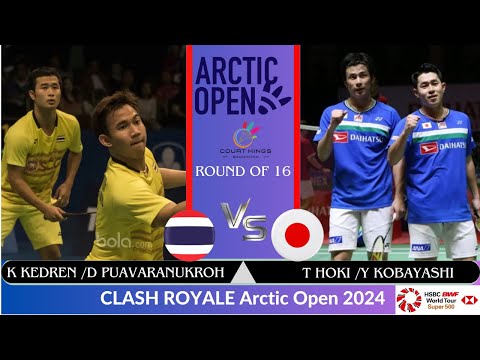 K KEDREN/D PUAVARANUKROH (THA) vs T HOKI/Y KOBAYASHI (JPN)[MD]R 16 | CLASH ROYALE Arctic Open 2024