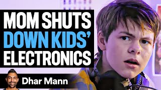 Mom SHUTS DOWN Kids' ELECTRONICS | Dhar Mann