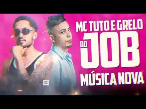 GRELO E MC TUTO - DO JOB - MÚSICA NOVA 2025 - MC TUTO E GRELO MÚSICAS NOVAS - LANÇAMENTO 2025