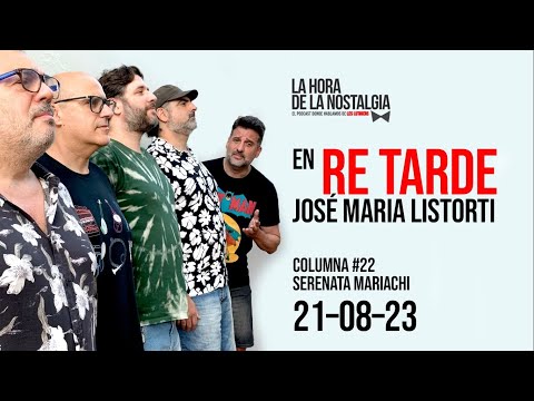 La Columna de LHDLN en "Re Tarde" con José María Listorti (21 de Agosto del 2023)