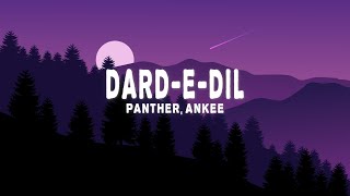 Panther, Ankee - Dard-E-Dil (Lyrics)