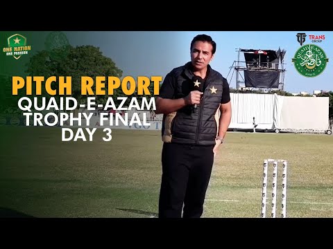 Pitch Report | Sialkot Region vs Peshawar Region | Day 3 | Quaid-e-Azam Trophy Final | PCB