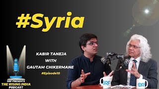 Kabir Taneja on The Syrian Crisis | The Rising India Podcast