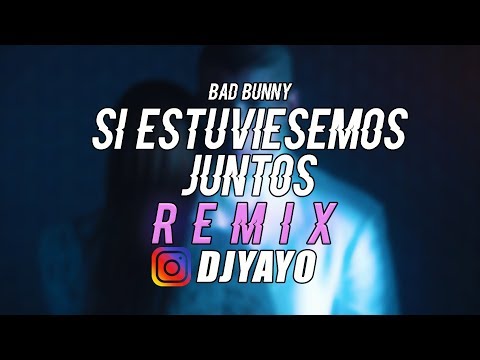 SI ESTUVIÉSEMOS JUNTOS (REMIX SAD) ✘ DJ YAYO