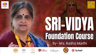 Sri-Vidya Foundation Course | Mrs. Radha Marthi | #SangamTalks