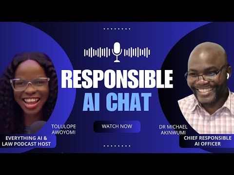 Responsible AI Chat with Chief Responsible AI Officer | Dr. Michael Akinwumi & Tolulope Awoyomi