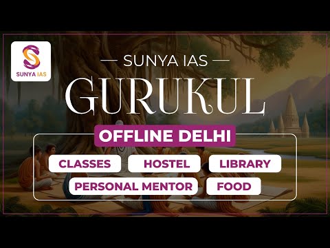 GURUKUL by Sunya IAS | 2026 & 2027 | UPSC Prep in Delhi - Classes, Hostel & Mentorship