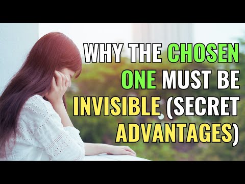 Why The Chosen One MUST Be Invisible (Secret Advantages) | Awakening | Spirituality | Chosen Ones