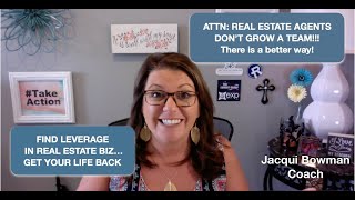 ATTN REAL ESTATE AGENTS: Find LEVERAGE in your business, withOUT growing a team!