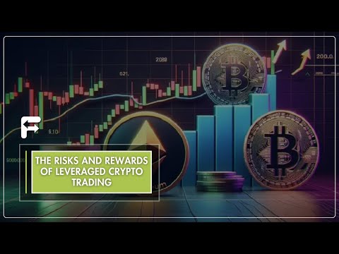 The Risks and Rewards of Leveraged Crypto Trading: What Every Investor Needs to Know