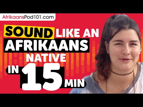 Sound Like A Afrikaans Native in 15 Minutes