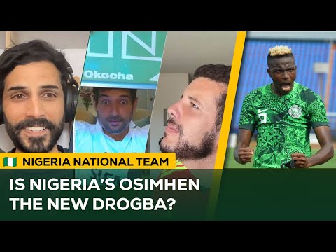 Will NIGERIA's Osimhen be the next Drogba with a possible Chelsea move? | Nigeria Football