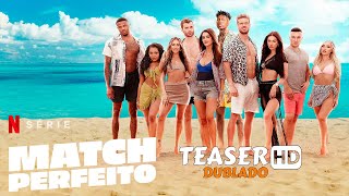 MATCH PERFEITO (2023) | Teaser Trailer Dublado | Netflix