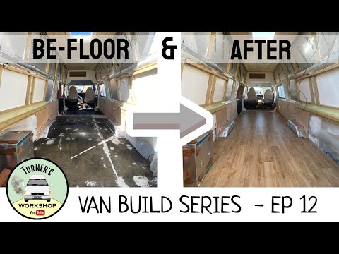 Installing the Flooring - Van Build Series - Episode 12